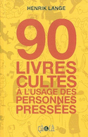 90 livres cultes  l'usage des personnes presses