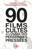 90 films cultes  l'usage des personnes presses