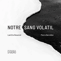 Notre sang volatil