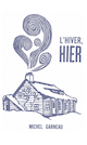 Hiver, hier (L') [nouvelle édition]