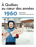  Qubec au coeur des annes 1960