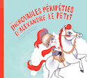 Incroyables pripties d'Alexandre le Petit (Les)