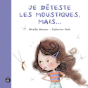 Je dteste les moustiques, mais...