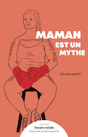 Maman est un mythe