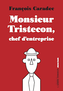 Monsieur Tristecon, chef d'entreprise