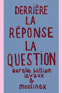 Derrire la rponse, la question [2 volumes]